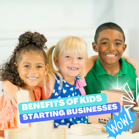 Benefits of Kids Starting a Business