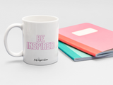 The Back of the You are somebody mug says Be Inspired