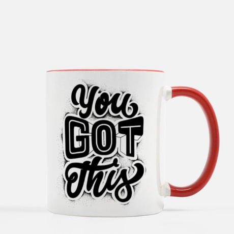 You Got This is written in bold text on a white mug with a red handle and rim